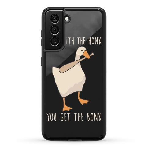 Mess With The Honk You Get The Bonk Phone Case
